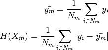 \bar{y_m} = \frac{1}{N_m} \sum_{i \in N_m} y_i
H(X_m) = \frac{1}{N_m} \sum_{i \in N_m} |y_i - \bar{y_m}|